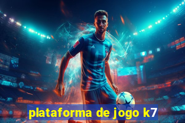 plataforma de jogo k7